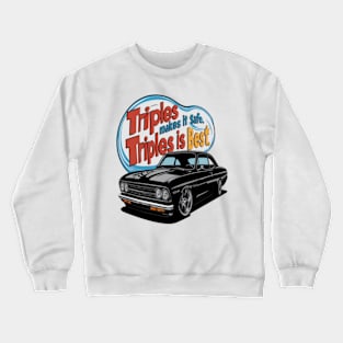 Triples makes it safe. Triples is best. Black Color Nova Car Crewneck Sweatshirt